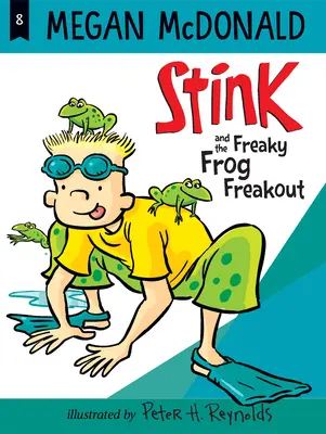 Büdöske és a furcsa béka kiakadása - Stink and the Freaky Frog Freakout