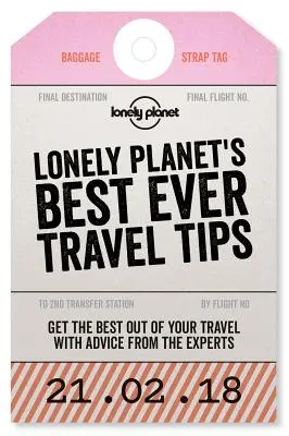 A Lonely Planet legjobb utazási tippjei 2 - Lonely Planet's Best Ever Travel Tips 2