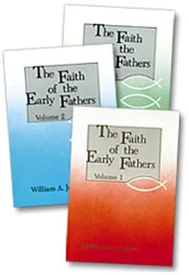 A korai atyák hite: Three-Volume Set - The Faith of the Early Fathers: Three-Volume Set