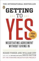 Igenhez jutni: Tárgyalni a megállapodásról anélkül, hogy beadnánk a derekunkat - Getting to Yes: Negotiating Agreement Without Giving in