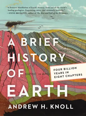 A Föld rövid története: Négymilliárd év nyolc fejezetben - A Brief History of Earth: Four Billion Years in Eight Chapters