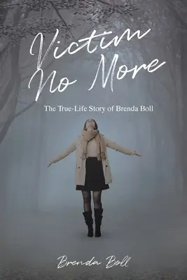 Victim No More: Brenda Boll igaz története - Victim No More: The True-Life Story of Brenda Boll