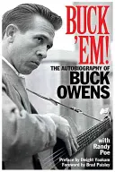 Buck 'em!: Buck Owens önéletrajza - Buck 'em!: The Autobiography of Buck Owens