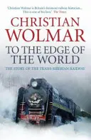 A világ szélére - A transzszibériai vasút története - To the Edge of the World - The Story of the Trans-Siberian Railway