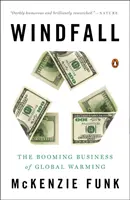 Windfall: A globális felmelegedés virágzó üzletága - Windfall: The Booming Business of Global Warming