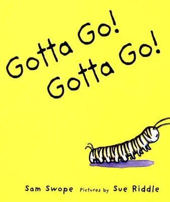 Gotta Go! Gotta Go! A Picture Book - Gotta Go! Gotta Go!: A Picture Book