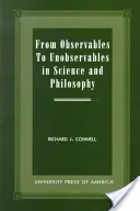 A megfigyelhetőktől a megfigyelhetetlenekig a tudományban és a filozófiában - From Observables to Unobservables in Science and Philosophy