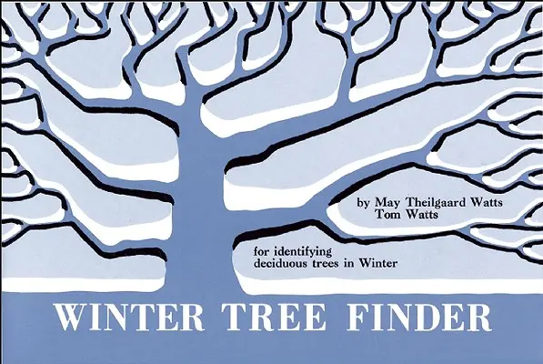 Téli fakereső: Kézikönyv a lombhullató fák téli azonosításához (Eastern Us) - Winter Tree Finder: A Manual for Identifying Deciduous Trees in Winter (Eastern Us)