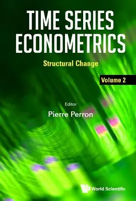 Idősoros ökonometria - 2. kötet: Strukturális változások - Time Series Econometrics - Volume 2: Structural Change