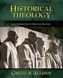 Történelmi teológia: Bevezetés a keresztény tanításba: Wayne Grudem: Systematic Theology: A Companion to Wayne Grudem's Systematic Theology (Kísérő könyv Wayne Grudem Systematikus teológiájához) - Historical Theology: An Introduction to Christian Doctrine: A Companion to Wayne Grudem's Systematic Theology