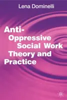 Az antiepresszív szociális munka elmélete és gyakorlata - Anti-Oppressive Social Work Theory and Practice