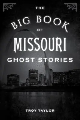 A Missouri kísértettörténetek nagy könyve - The Big Book of Missouri Ghost Stories