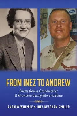 Inez-től Andrew-nak: Egy nagymama és unokája versei háború és béke idején - From Inez to Andrew: Poems from a Grandmother and Grandson during War and Peace