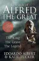 Nagy Alfréd nyomában: A király, a sír, a legenda - In Search of Alfred the Great: The King, the Grave, the Legend