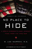 Nincs hová bújni: Egy agysebész hosszú hazautazása az iraki háborúból - No Place to Hide: A Brain Surgeon's Long Journey Home from the Iraq War