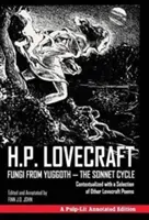 Gombák Juggothból - A szonettciklus: Contextualized with a Selection of Other Lovecraft Poems - A Pulp-Lit Annotated Edition (magyarázó jegyzetekkel ellátott kiadás) - Fungi from Yuggoth - The Sonnet Cycle: Contextualized with a Selection of Other Lovecraft Poems - A Pulp-Lit Annotated Edition