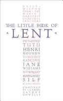 A nagyböjt kis könyve - Napi elmélkedések a világ legnagyobb spirituális íróitól - Little Book of Lent - Daily Reflections from the World's Greatest Spiritual Writers