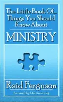 A kis könyv azokról a dolgokról, amelyeket a szolgálatról tudni kell - The Little Book of Things You Should Know about Ministry