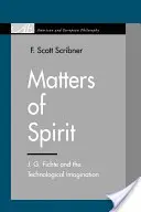 A szellem ügyei: J. G. Fichte és a technológiai képzelet - Matters of Spirit: J. G. Fichte and the Technological Imagination