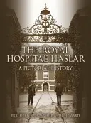 A Haslar Királyi Kórház: A Pictorial History - The Royal Hospital Haslar: A Pictorial History