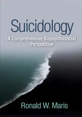 Öngyilkosságtan: A Comprehensive Biopsychosocial Perspective - Suicidology: A Comprehensive Biopsychosocial Perspective