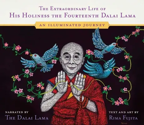 Őszentsége, a tizennegyedik dalai láma rendkívüli élete: Egy megvilágított utazás - The Extraordinary Life of His Holiness the Fourteenth Dalai Lama: An Illuminated Journey