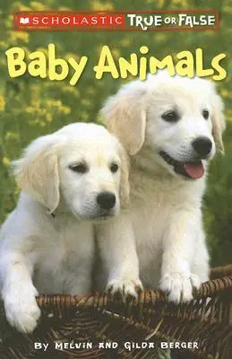 Babaállatok (Scholastic True or False), 1. - Baby Animals (Scholastic True or False), 1