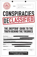 Conspiracies Declassified: A szkeptikusok útmutatója az elméletek mögötti igazsághoz - Conspiracies Declassified: The Skeptoid Guide to the Truth Behind the Theories