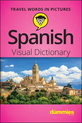 Spanyol vizuális szótár Dummies számára - Spanish Visual Dictionary for Dummies