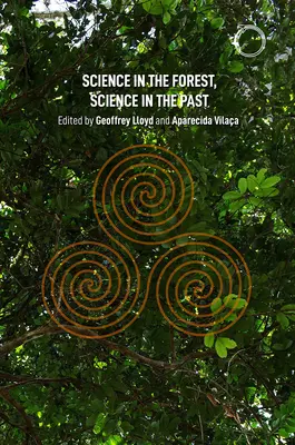 Tudomány az erdőben, tudomány a múltban - Science in the Forest, Science in the Past