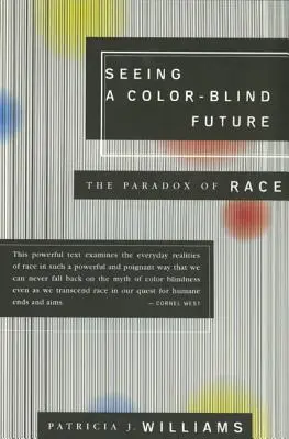 Színvak jövőt látni: A faji paradoxon - Seeing a Color-Blind Future: The Paradox of Race