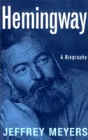 Hemingway: Hemingway: Egy életrajz - Hemingway: A Biography