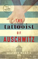 Auschwitz tetoválója - a szívszorító és felejthetetlen nemzetközi bestseller - Tattooist of Auschwitz - the heartbreaking and unforgettable international bestseller