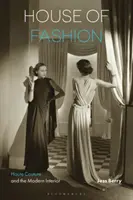 A divat háza: Haute Couture és a modern enteriőr - House of Fashion: Haute Couture and the Modern Interior