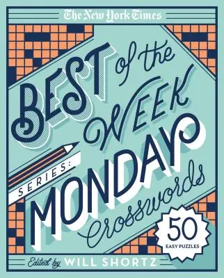 The New York Times Best of the Week sorozat: Hétfői keresztrejtvények: Hétfői rejtvények: 50 könnyű rejtvény - The New York Times Best of the Week Series: Monday Crosswords: 50 Easy Puzzles