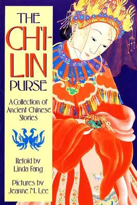 A Ch'i-Lin táska: Ősi kínai történetek gyűjteménye - The Ch'i-Lin Purse: A Collection of Ancient Chinese Stories