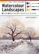Vegyél három színt! Akvarell tájképek: Kezdj el festeni 3 színnel, 3 ecsettel és 9 egyszerű projekttel - Take Three Colours: Watercolour Landscapes: Start to Paint with 3 Colours, 3 Brushes and 9 Easy Projects