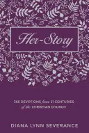 Her-Story: 366 áhítat a keresztény egyház 21 évszázadából - Her-Story: 366 Devotions from 21 Centuries of the Christian Church