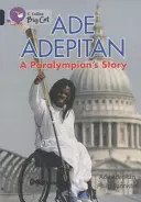 Ade Adepitan: A Paralimpikon története - Ade Adepitan: A Paralympian's Story