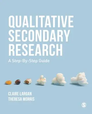 Minőségi másodlagos kutatás: A Step-By-Step Guide - Qualitative Secondary Research: A Step-By-Step Guide