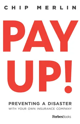 Fizess! A katasztrófa megelőzése a saját biztosítótársaságánál - Pay Up!: Preventing a Disaster with Your Own Insurance Company