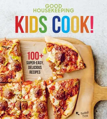 Good Housekeeping Kids Cook!, 1: 100+ szuperegyszerű, finom receptek - Good Housekeeping Kids Cook!, 1: 100+ Super-Easy, Delicious Recipes