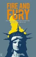 Tűz és düh: Hogyan szigeteli el az USA Észak-Koreát, keríti be Kínát és kockáztatja az atomháborút Ázsiában? - Fire and Fury: How the US Isolates North Korea, Encircles China and Risks Nuclear War in Asia