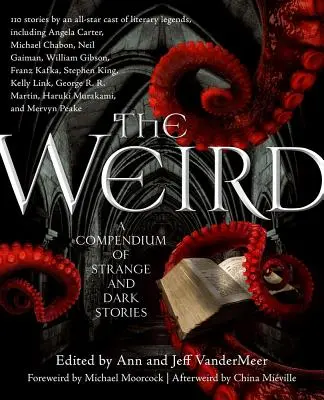 A furcsa: Különös és sötét történetek gyűjteménye - The Weird: A Compendium of Strange and Dark Stories