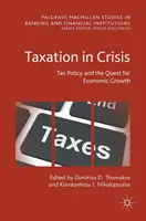 Adózás válságban: Az adópolitika és a gazdasági növekedésre való törekvés - Taxation in Crisis: Tax Policy and the Quest for Economic Growth