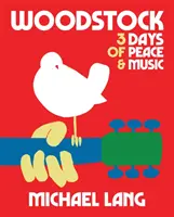 Woodstock: 3 nap béke és zene - Woodstock: 3 Days of Peace & Music