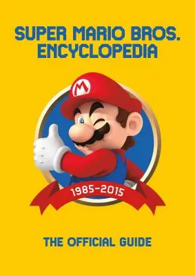 Super Mario Enciklopédia: Az első 30 év hivatalos útmutatója - Super Mario Encyclopedia: The Official Guide to the First 30 Years