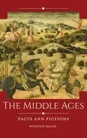 A középkor: Tények és kitalációk - The Middle Ages: Facts and Fictions