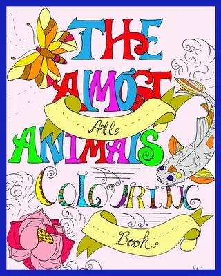 A Majdnem minden állat kifestőkönyv - The Almost All Animals Colouring Book