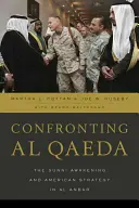 Szembeszállás az al-Kaidával: A szunnita ébredés és az amerikai stratégia al-Anbarban - Confronting al Qaeda: The Sunni Awakening and American Strategy in al Anbar